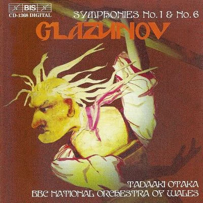 GLAZUNOV: Symphony No. 1 in E Major, Op. 5Symphony No. 6 in C Minor, Op. 58 專輯 BBC National Orchestra of Wales/Baiba Skride/Thierry Fischer