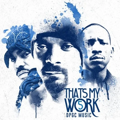 Snoop Dogg Presents: Thats My Work Vol. 5 (Deluxe Edition) 專輯 SQZ/Fortay/Tha Dogg Pound/Kerser