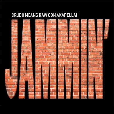 Jammin 專輯 Kabe Aka Alfa/Eddy Mugre/Crudo Means Raw