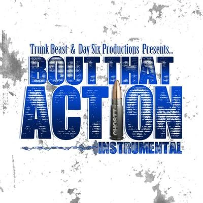 Bout That Action (Instrumental) 專輯 Ghostt