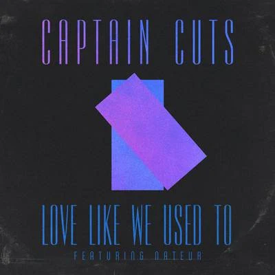 Love Like We Used To 專輯 Captain Cuts/Felix Jaehn/NOTD