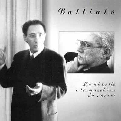 L&#x27;Ombrello E La Macchina Da Cucire (2008 Remastered Edition) 专辑 Franco Battiato