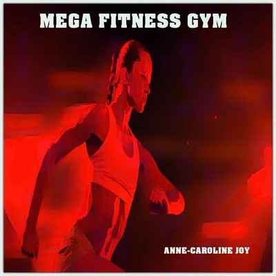 Anne-Caroline Joy Mega Fitness Gym