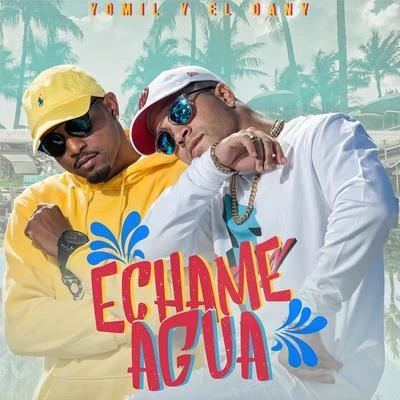 Echame Agua 專輯 Yomil y El Dany