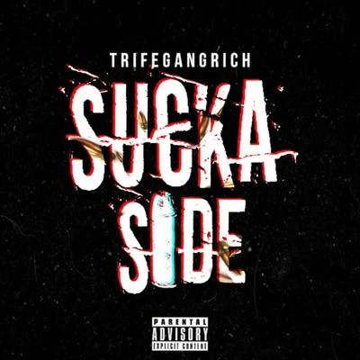 Sucka Side 專輯 Trife Gang Rich