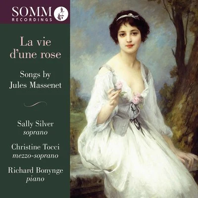 La vie dune rose: Songs by Jules Massenet 專輯 Richard Bonynge/Sydney Lyric Orchestra