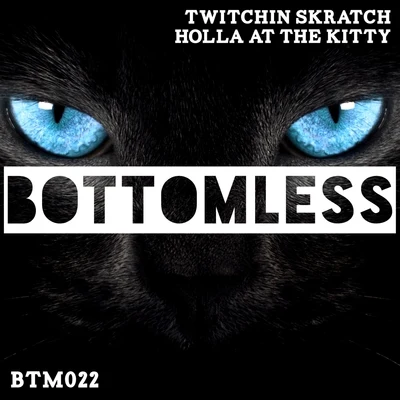 Holla at the Kitty 专辑 Dom1no/Twitchin Skratch