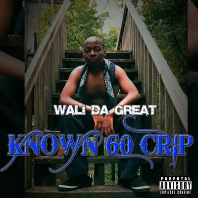 Known 60 Crip 專輯 Maine Musik/Wali Da Great