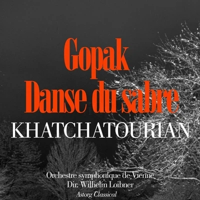 Khatchatourian : Danse du Sabre – Gopak &#x27;Ballets de Gayaneh&#x27; 专辑 Helen Schnabel/Orchestre Symphonique de Vienne