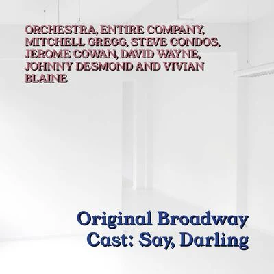 OrchestraGlenn Miller Original Broadway Cast: Say, Darling