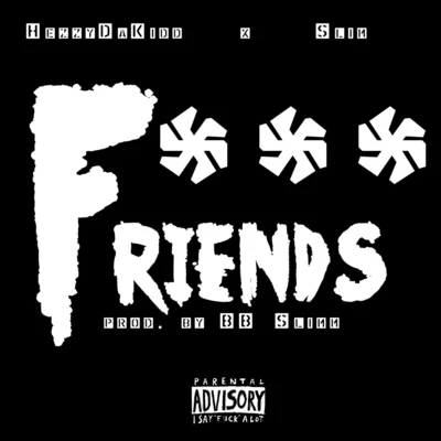 F*** Friends 專輯 Hezzydakidd