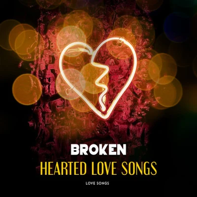 Broken Hearted Love Songs 专辑 Love Songs/Todays Hits/Christmas Music