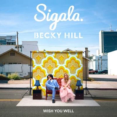 Wish You Well 專輯 Sigala/Becky Hill