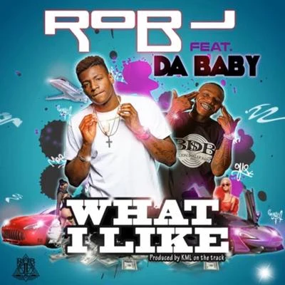 Rob J What I Like (feat. DaBaby)