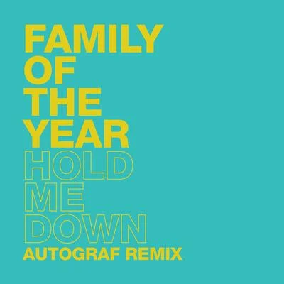 Hold Me Down (Autograf Remix) 專輯 Family of the Year