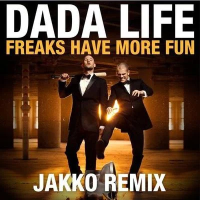 Freaks Have More Fun (Jakko Remix) 专辑 Jakko