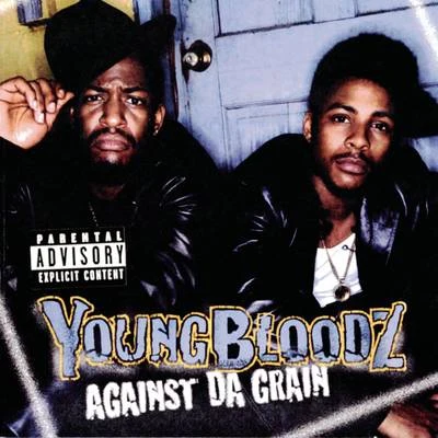 Against Da Grain 專輯 Youngbloodz/Lil Scrappy