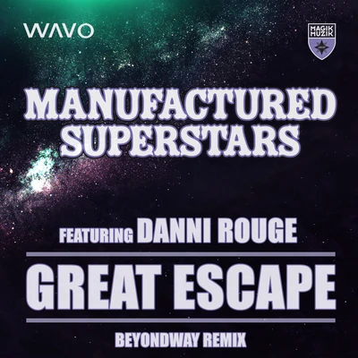 Great Escape (Beyondway Remix) 专辑 Manufactured Superstars