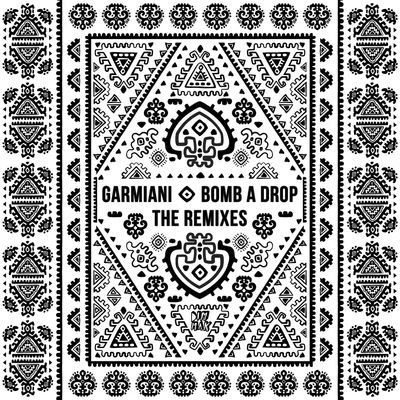 Bomb A Drop (The Remixes) 專輯 Garmiani