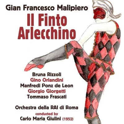 Gian Francesco Malipiero: Il Finto Arlecchino (1952) 專輯 Bruna Rizzoli