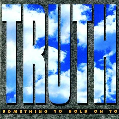 Something To Hold On To 專輯 Truth/Noah D/Antiserum/Newham Generals