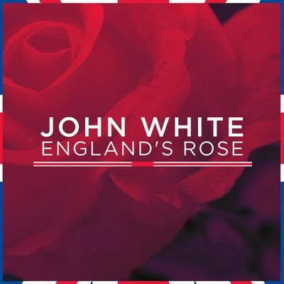 Englands Rose 專輯 John White