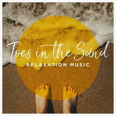 Toes in the Sand Relaxation Music 專輯 Relaxation Music With Nature Sounds/Angels Of Relaxation/Musique du monde et relaxation