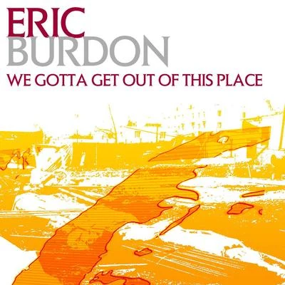 We Gotta Get Out Of This Place 專輯 The Eric Burdon Band/Eric Burdon