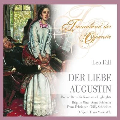 Leo Fall Der Liebe Augustin 專輯 Kölner Rundfunkchor/Kölner Rundfunk