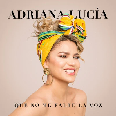 Que No Me Falte La Voz 專輯 Adriana Lucia