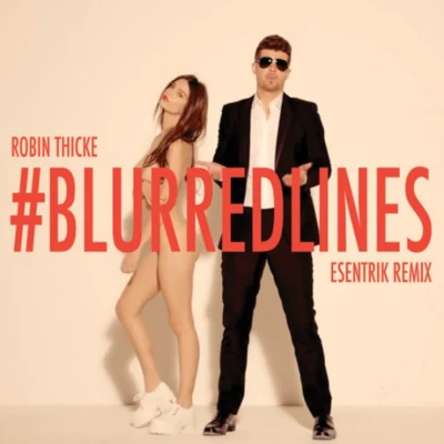 Robin Thicke Blurred Lines (eSenTRIK Remix)