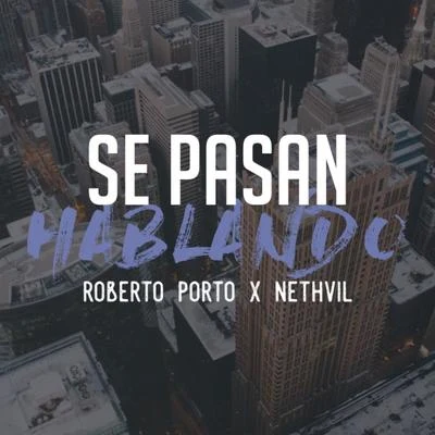 Se pasan hablando (feat. Nethvil) 專輯 Roberto Porto/Deack Lopez