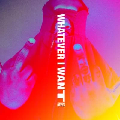 Whatever I Want 專輯 Très Mortimer/Sterling Hayes