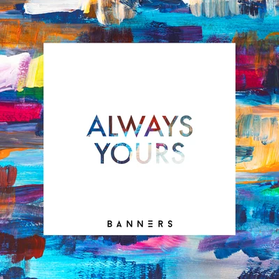 Always Yours 專輯 BANNERS