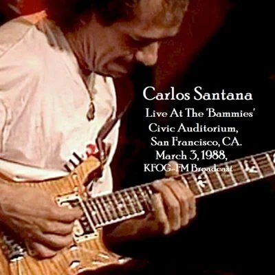 Cloud Nine - Live At The &#x27;Bammies&#x27; Civic Auditorium, San Francisco, CA. March 3rd 1988, KFOG-FM Broadcast (Remastered) 专辑 Carlos Santana