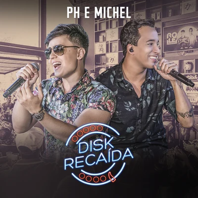 Disk Recaída (Ao Vivo) 專輯 PH e Michel