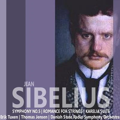 Sibelius: Symphony No. 5; Romance for Strings; Karelia Suite 專輯 Danish State Radio Symphony Orchestra/Erik Tuxen