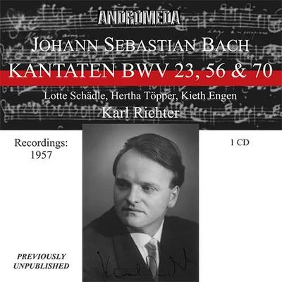 BACH, J.S.: Cantatas - BWV 23, 56, 70 (Schadle, Krebs, R. Price, Munich Bach Choir, Ein Kammerorchester Richter, K. Richter) (1957) 專輯 Karl Richter/Münchener Bach-Chor/Münchener Bach-Orchester