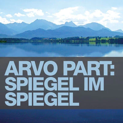 Arvo Part: Spiegel Im Spiegel (Album Version) 專輯 Alexei Grynyuk/Nicola Benedetti