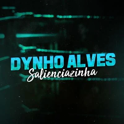 Salienciazinha 專輯 Dynho Alves/DJ LEOZINHO MPC