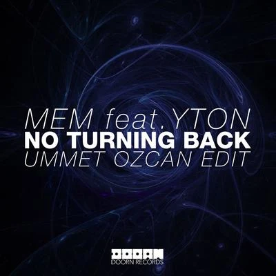 MEM No Turning Back (Ummet Ozcan Edit)