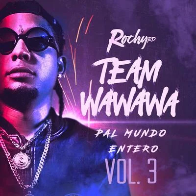 Team Wa Wa Wa Pal Mundo Entero Vol. 3 專輯 Rochy RD