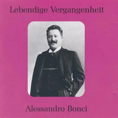 Lebendige Vergangenheit - Alessandro Bonci 專輯 Philharmonic Orchestra/Alessandro Bonci/Walter Rothwell