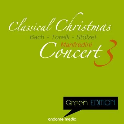 Green Edition - Classical Christmas Concert III 專輯 Gunter Kehr/Mainz Chamber Orchestra/García Navarro/Zagreb Soloists/Stuttgart Radio Symphony Orchestra