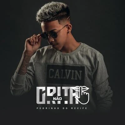 Não Grita 專輯 Mc Romeu/Pedrinho do Recife