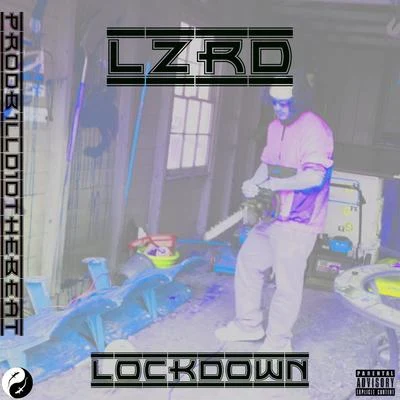 LockDown. 专辑 LZRD/Sara Skinner/T-Mass/Luis Da Silva