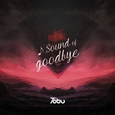 Sound of Goodbye 專輯 Tobu