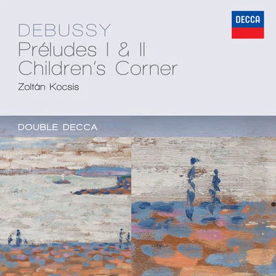 Debussy: Préludes 1 & 2; Childrens Corner 專輯 Zoltán Kocsis