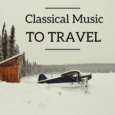 Classical Music To Travel 專輯 Johann Strauss II/Yury Nikolaevich Shishakov/Georgiy Georgiyevich Shenderev/All-Union Radio and Television Academic Russian Folk Instruments Orchestra/Vladimir Yakovlevich Podgorny