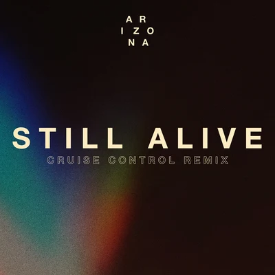 Still Alive (Cruise Control Remix) 專輯 A R I Z O N A/Galantis